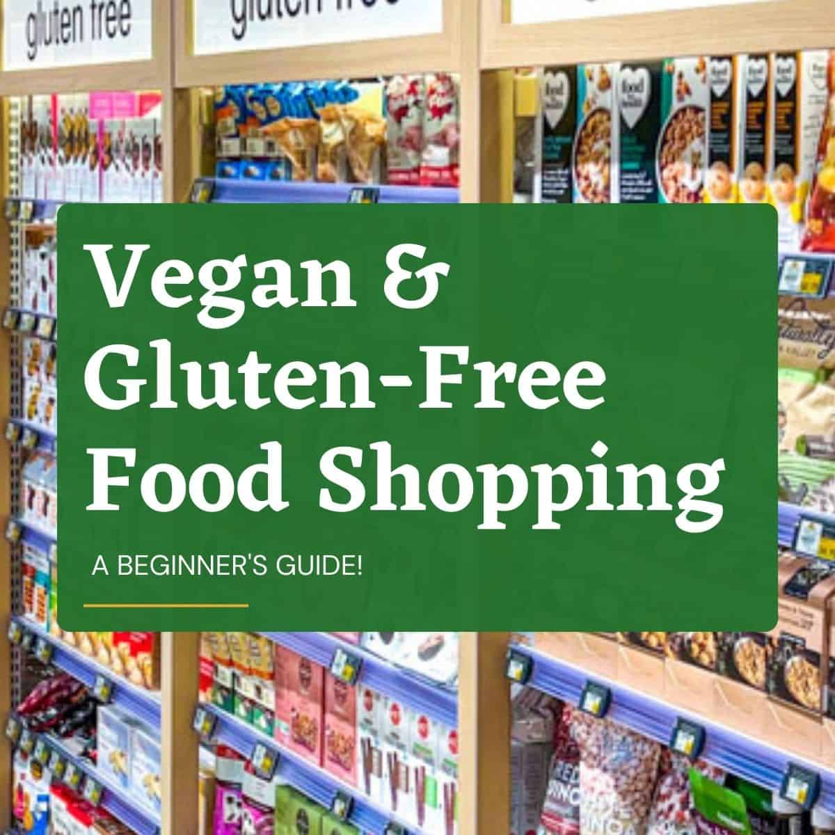 GF Vegan Beginner Grocery Shopping List (& printout)